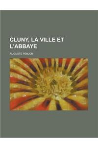 Cluny, La Ville Et L'Abbaye