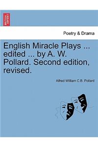 English Miracle Plays ... Edited ... by A. W. Pollard. Second Edition, Revised.