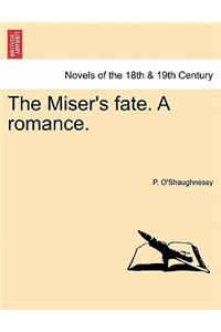 Miser's Fate. a Romance.