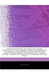 Articles on History of Ecuador, Including: Inca Empire, Viceroyalty of New Granada, Spanish Colonization of the Americas, Simon Bolavar, Cenepa War, M