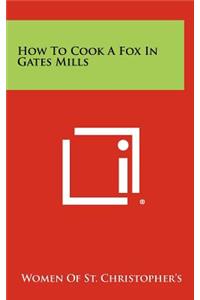 How to Cook a Fox in Gates Mills