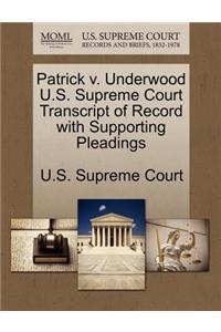 Patrick V. Underwood U.S. Supreme Court Transcript of Record with Supporting Pleadings