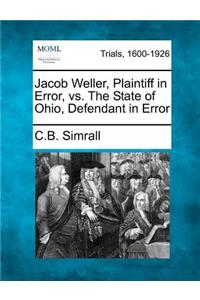 Jacob Weller, Plaintiff in Error, vs. the State of Ohio, Defendant in Error