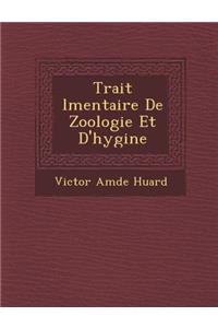 Trait L Mentaire de Zoologie Et D'Hygi Ne