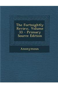 The Fortnightly Review, Volume 33 - Primary Source Edition