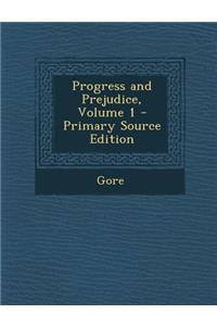 Progress and Prejudice, Volume 1