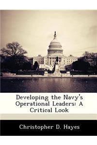 Developing the Navy's Operational Leaders