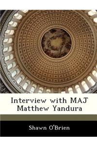 Interview with Maj Matthew Yandura