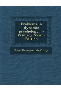 Problems in Dynamic Psychology;