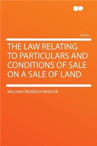 The Law Relating to Particulars and Conditions of Sale on a Sale of Land