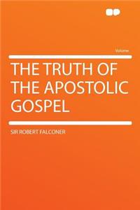 The Truth of the Apostolic Gospel