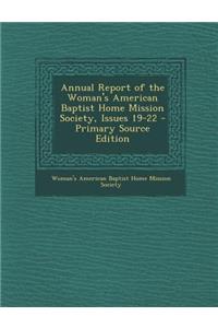 Annual Report of the Woman's American Baptist Home Mission Society, Issues 19-22