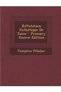 Refutation Esthetique de Taine - Primary Source Edition