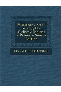 Missionary Work Among the Ojebway Indians
