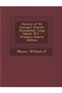 History of St. George's Church, Hempstead, Long Island, N.y