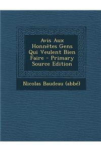 Avis Aux Honnetes Gens Qui Veulent Bien Faire - Primary Source Edition
