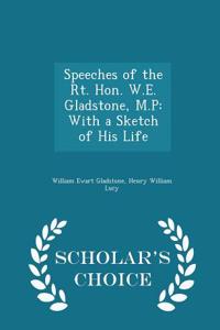 Speeches of the Rt. Hon. W.E. Gladstone, M.P