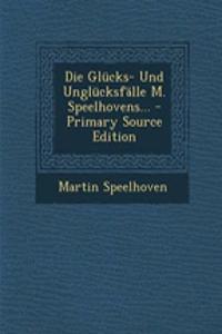 Die Glucks- Und Unglucksfalle M. Speelhovens...