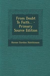 From Doubt to Faith...