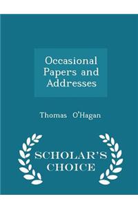 Occasional Papers and Addresses - Scholar's Choice Edition