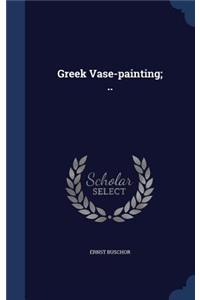 Greek Vase-painting; ..