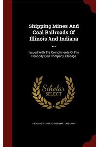 Shipping Mines And Coal Railroads Of Illinois And Indiana ...