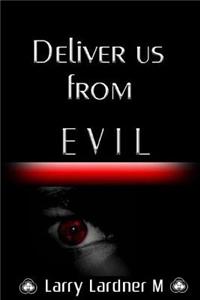 Deliver us from EVIL