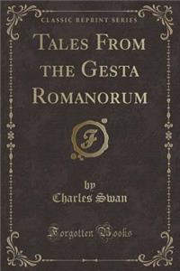 Tales from the Gesta Romanorum (Classic Reprint)