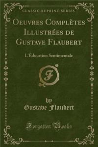 Oeuvres Complètes Illustrées de Gustave Flaubert