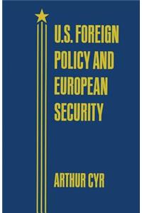 U.S. Foreign Policy and European Security