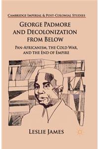 George Padmore and Decolonization from Below