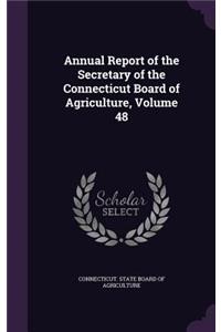 Annual Report of the Secretary of the Connecticut Board of Agriculture, Volume 48