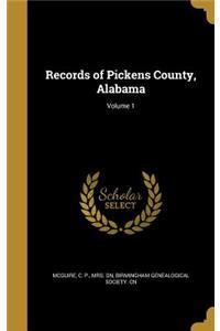 Records of Pickens County, Alabama; Volume 1