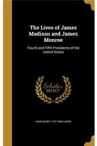 The Lives of James Madison and James Monroe