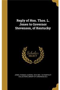 Reply of Hon. Thos. L. Jones to Governor Stevenson, of Kentucky