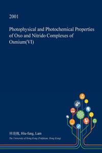 Photophysical and Photochemical Properties of Oxo and Nitrido Complexes of Osmium(vi)