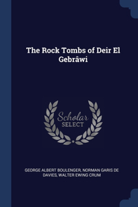 The Rock Tombs of Deir El Gebrâwi