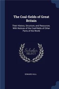 The Coal-fields of Great Britain