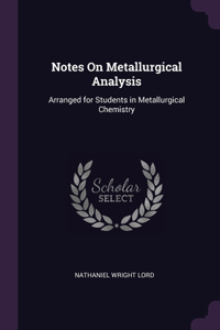 Notes On Metallurgical Analysis