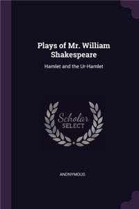 Plays of Mr. William Shakespeare: Hamlet and the Ur-Hamlet