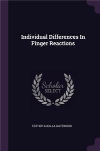 Individual Differences In Finger Reactions