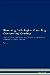 Reversing Pathological Gambling