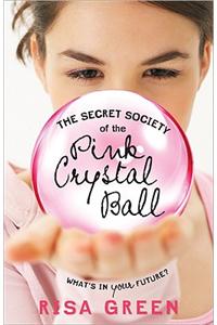 The Secret Society of the Pink Crystal Ball