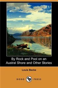 By Rock and Pool on an Austral Shore and Other Stories (Dodo Press)