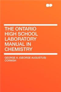 The Ontario High School Laboratory Manual in Chemistry