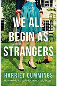 We All Begin As Strangers
