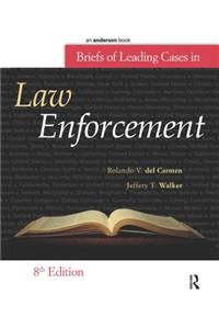 Briefs of Leading Cases in Law Enforcement