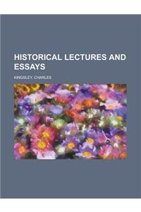 Historical Lectures and Essays
