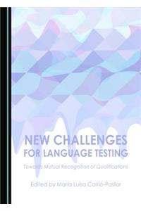 New Challenges for Language Testing: Towards Mutual Recognition of Qualifications