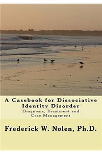 Casebook for Dissociative Identity Disorder